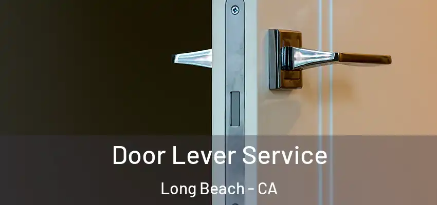  Door Lever Service Long Beach - CA