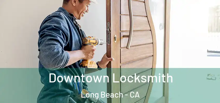  Downtown Locksmith Long Beach - CA