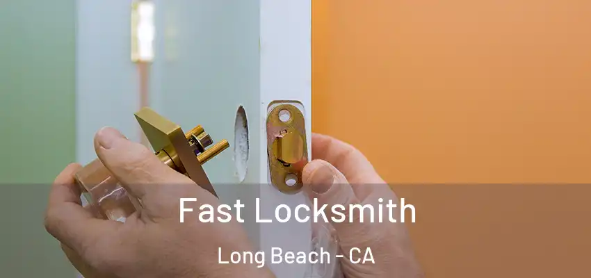  Fast Locksmith Long Beach - CA
