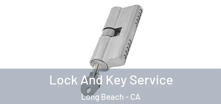  Lock And Key Service Long Beach - CA