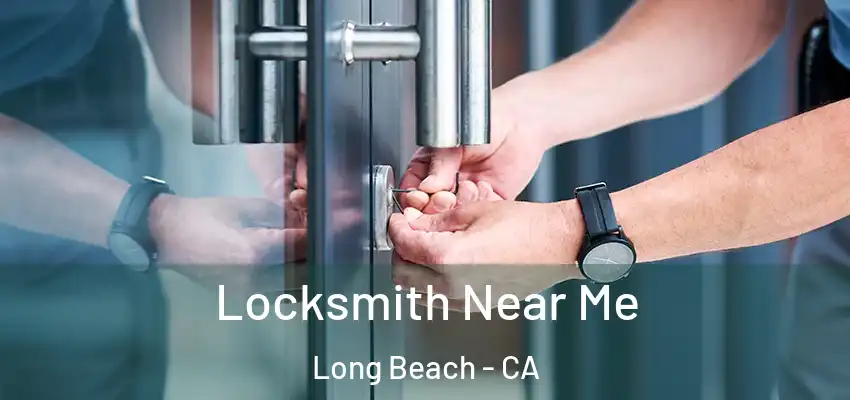  Locksmith Near Me Long Beach - CA